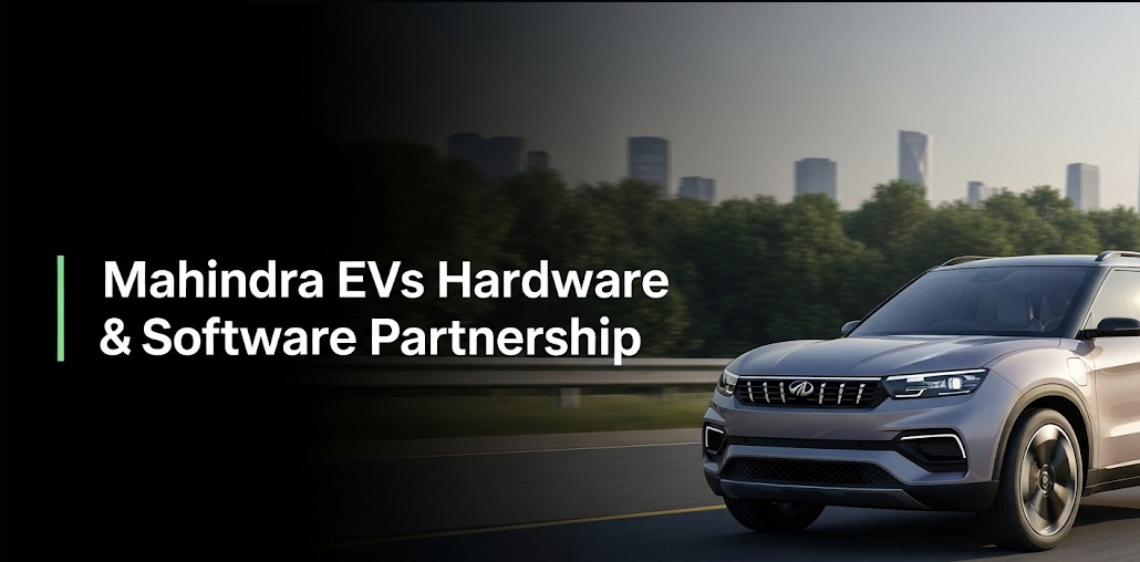 Mahindra EVs Hardware & Software Partnership