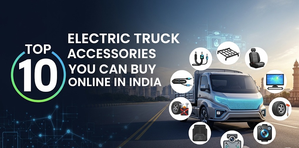 Top 10 Electric Truck Accessories You Can Buy Online in India