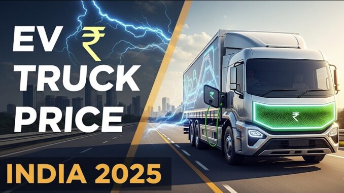 EV Truck Price in India 2025 EV Truck Price in India 2025