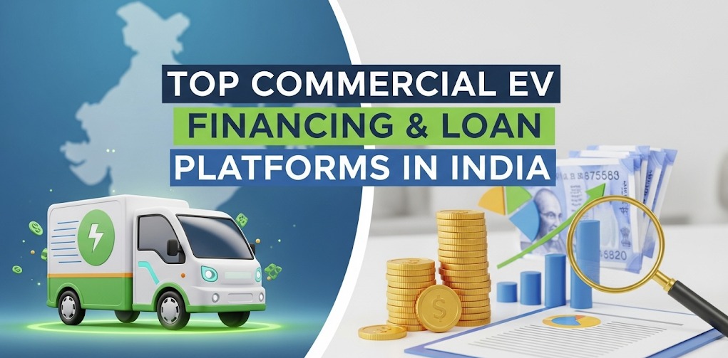 Top Commercial EV Financing & Loan Platforms in India